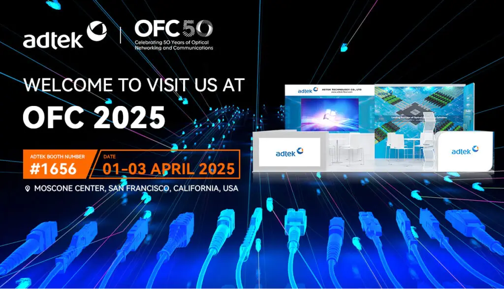 ADTEK at OFC 2025: A New Era of Optical Innovation - ADTEK